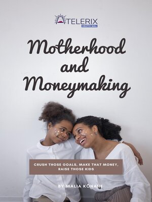 cover image of Motherhood and Moneymaking